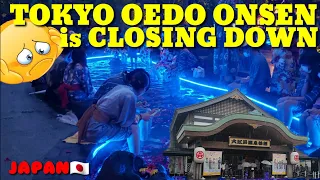 ODAIBA HOT SPRING THEME PARK OEDO ONSEN MONOGATARI IS CLOSING DOWN||大江戸温泉||TOKYO HOT SPRING TIL' 9/5