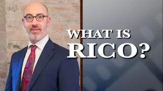 RICO: What is RICO and what types of activities fall under it?