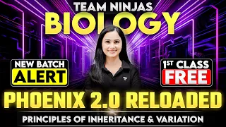 Phoenix 2.0 Reloaded: First Class Free! | Principles of Inheritance & Variation | Dr. Gargi Singh