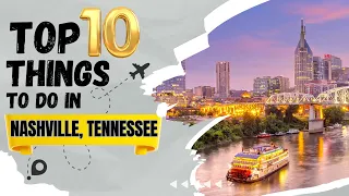 Top 10 Things to do in Nashville, Tennessee