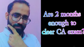 Are 2 months enough to clear CA exams? | 2 months me CA kaise kare?