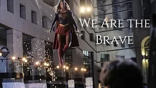 Supergirl- We Are the Brave