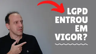 A LGPD já entrou em vigor???