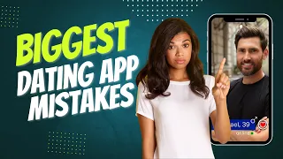 7 Biggest Mistakes On Dating Apps (#1 Will Surprise You!)