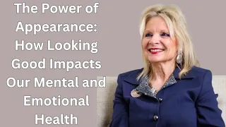 The Power of Appearance: How Looking Good Impacts Our Mental and Emotional Health | Chat with Jacque