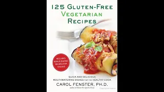 125 Gluten Free Vegetarian Recipes Quick and Delicious Mouthwatering Dishes for the Healthy Cook