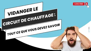 Comment vidanger le circuit de chauffage.