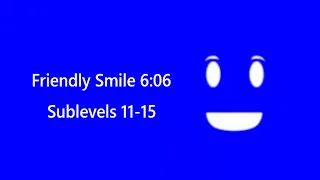 Friendly Smile 6:06 | Sublevels 11-15