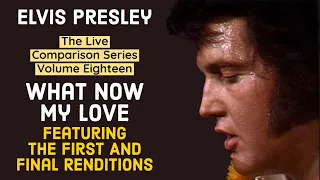 Elvis Presley - What Now My Love - The Live Comparison Series - Volume Eighteen