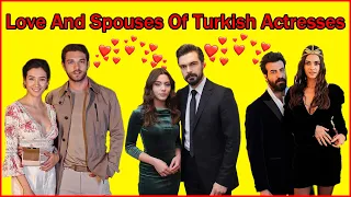 Love And Spouses Of Turkish Actresses ❤️, Numerous Relationships Of Turkish Actresses, Turkish Drama