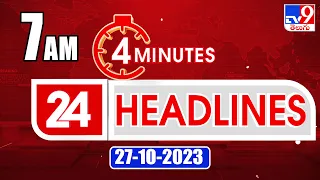 4 Minutes 24 Headlines | 7AM | 27-10-2023 - TV9