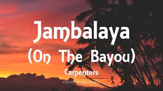 Carpenters - Jambalaya (On The Bayou) [Lyrics]