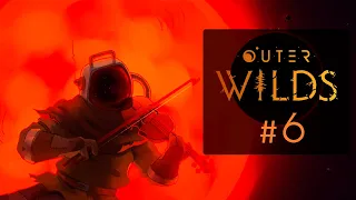 Осторожность не про нас - Outer Wilds #6