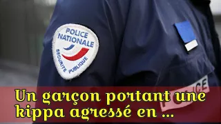 Un garçon portant une kippa agressé en banlieue de Paris
