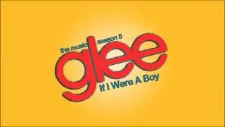 Glee - If I Were A Boy [Full Studio]