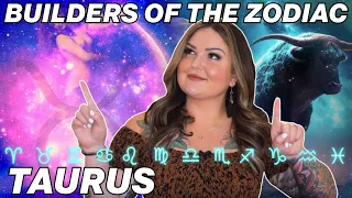 Taurus: Builders of The Zodiac