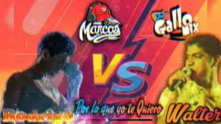 RODRIGO  VS WALTER OLMOS   POR LO QUE YO TE QUIERO   DJ MARCOS DJ GALLO 2021