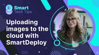 Uploading images to the cloud with SmartDeploy