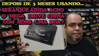 Será que ainda acho o MEGA DRIVE CHINA bom depois de 3 meses usando? Aquele que fiz unboxing aqui?