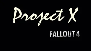 ［Fallout 4］#3「Project  x」