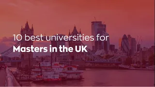 10 best universities for Masters in the UK