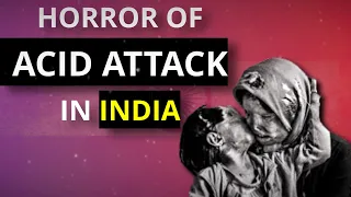 How common is ACID ATTACK in INDIA? | Crime against women in India.