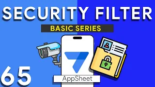 Appsheet Episode 65: Mastering Security Filters and Permissions: A Step-by-Step Tutorial