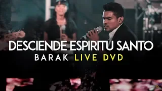 Barak - Desciende Espíritu Santo (DVD Live Generación Sedienta)