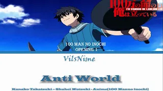 100 Man no Inochi Opening 1 " Anti World " [ Kanji, Romaji, English Lyrics ]