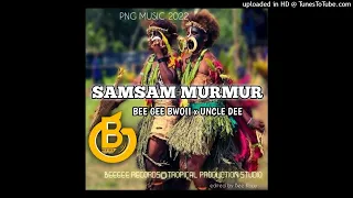 Samsam Murmur(2022)-Uncle Dee ft.Bee'Gee Bwoy
