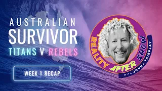 Australian Survivor Titans v Rebels - Episodes 1-3 - Reality After Show