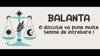 Balanta - O discutie va pune multe semne de intrebare ! Noiembrie 2023