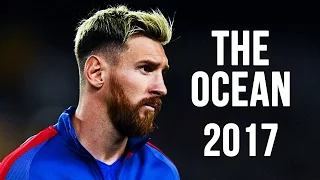 Lionel Messi - The Ocean | Skills & Goals | 2016/2017 HD