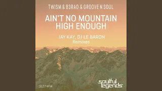 Ain't No Mountain High Enough (DJ Le Baron Remix)