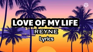 LOVE OF MY LIFE,  REYNE (cover) Lyrics