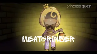Meatgrinder meme |[fnaf]| princess quest