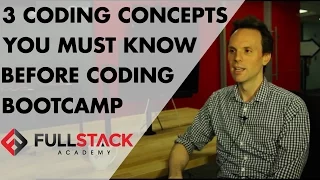 3 Coding Concepts You Must Know Before Coding Bootcamp with Fullstack Academy