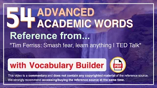 54 Advanced Academic Words Ref from "Tim Ferriss: Smash fear, learn anything | TED Talk"