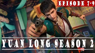 Wang Sheng Jadi Target Pembunuhan - Alur Cerita Film Yuan Long Season 2 Episode 7-9