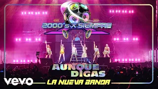 2000's X Siempre & La Nueva Banda - Aunque Digas