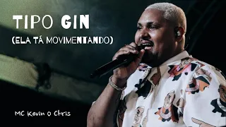 Tipo Gin (Ela Tá Movimentando) - MC Kevin O Chris - Letras/Lyrics | TR Music Lyrics