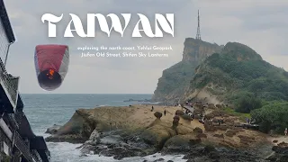 TAIWAN 🇹🇼 the north coast, Yehlui Geopark, Jiufen Old Street, Shifen Sky Lanterns⎜travels 031