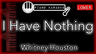 I Have Nothing (LOWER -3) - Whitney Houston - Piano Karaoke Instrumental