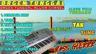 ORGEN TUNGGAL DANGDUT TAK TUNG TERBARU LAGU VIRAL 2022 DERMAGA BIRU TIARA FULLBASS GLERR