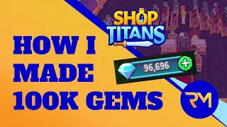 Revealing My Secrets... How I Made 100k Gems - Shop Titans