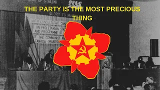 The Party is the Most Precious Thing (Canadian Communist Song)