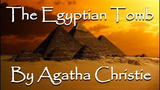 The Egyptian tomb By Agatha Christie