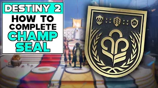 DESTINY 2 How To Complete CHAMP SEAL And UNLOCK CHAMP TITLE