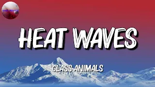 Glass Animals - Heat Waves || Taylor Swift , Sia, Adele ...[Lyrics]
