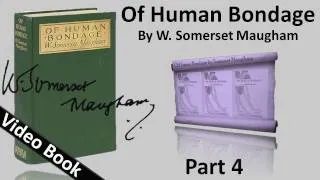 Part 04 - Of Human Bondage Audiobook by W. Somerset Maugham (Chs 40-48)